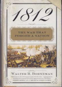 1812 The War That Forged A Nation by Walter R. Borneman